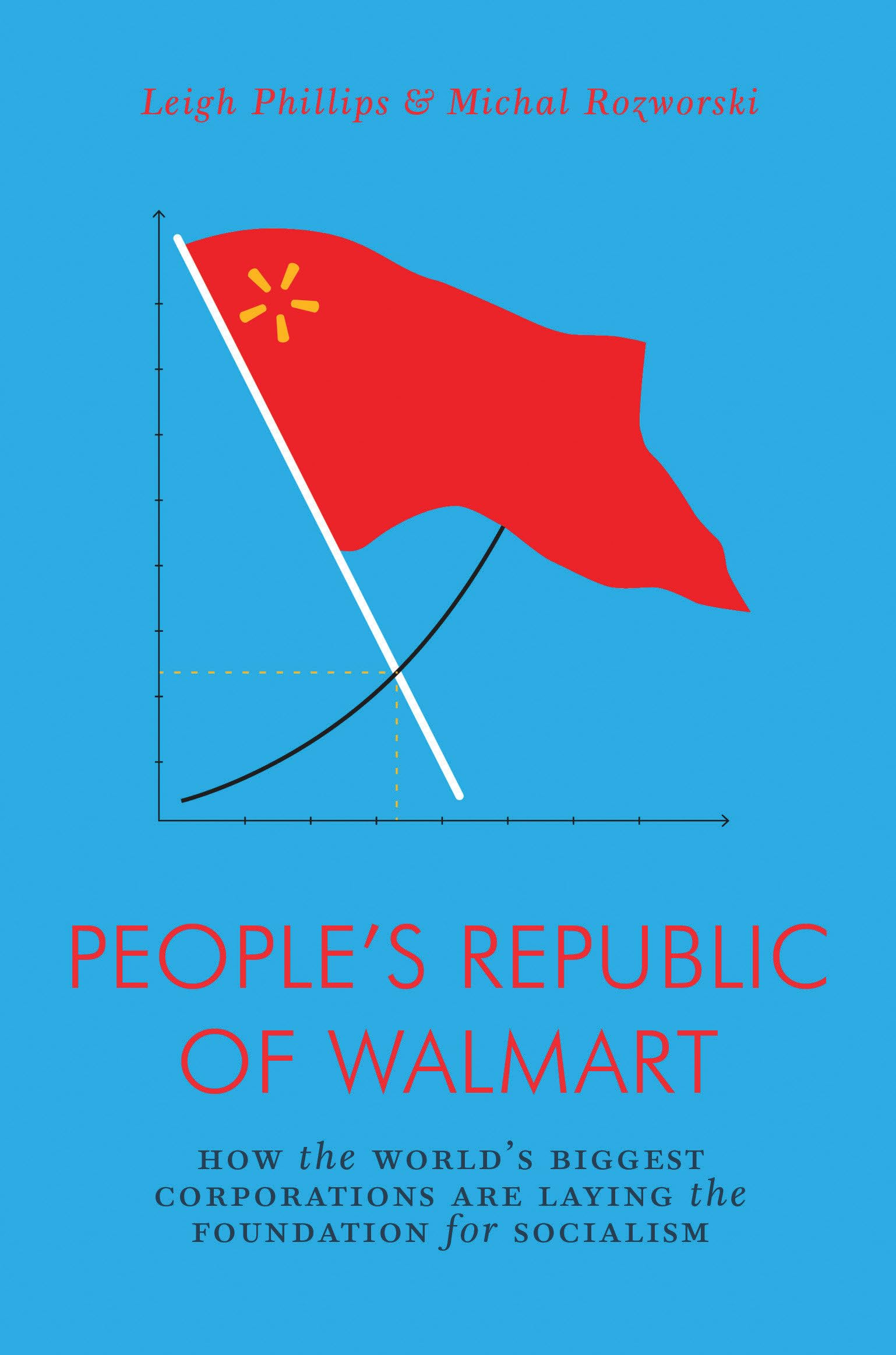 The People s Republic of Walmart: How the World s Biggest Corporations are Laying the Foundation for Socialism (Jacobin)