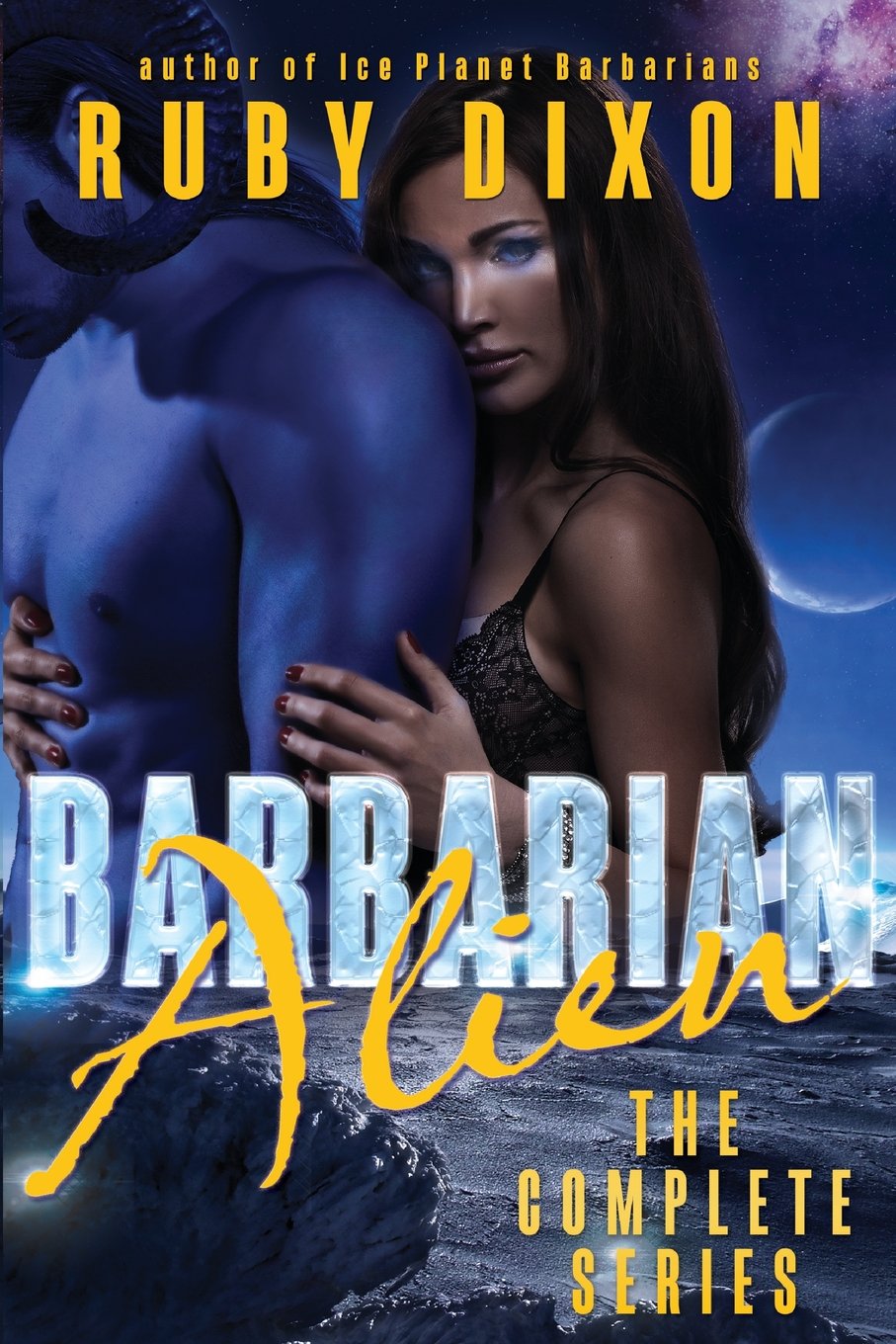 Barbarian Alien  The Complete Serial: A Scifi Alien Serial Romance (Ice Planet Barbarians)