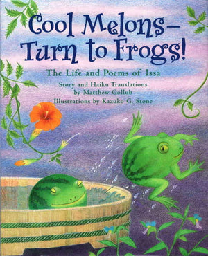 Cool Melons Turn to Frogs!: The Life and Poems of Issa (English, Japanese and Japanese Edition),Used
