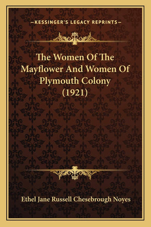 The Women Of The Mayflower And Women Of Plymouth Colony (1921),Used