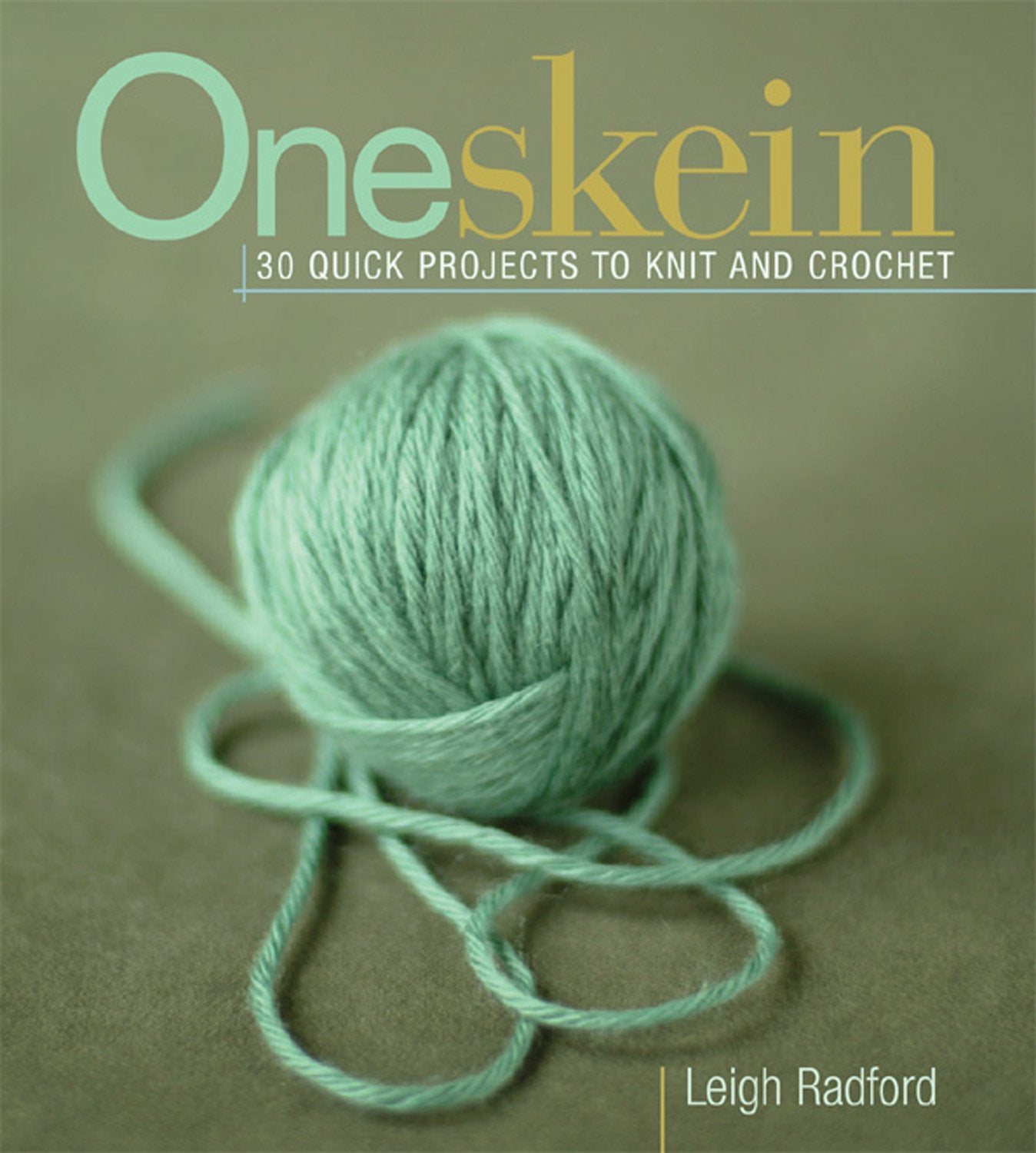 One Skein: 30 Quick Projects to Knit or Crochet,New