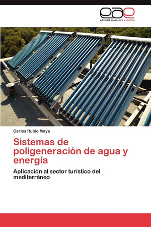 Sistemas de poligeneracin de agua y energa: Aplicacin al sector turstico del mediterrneo (Spanish Edition),Used
