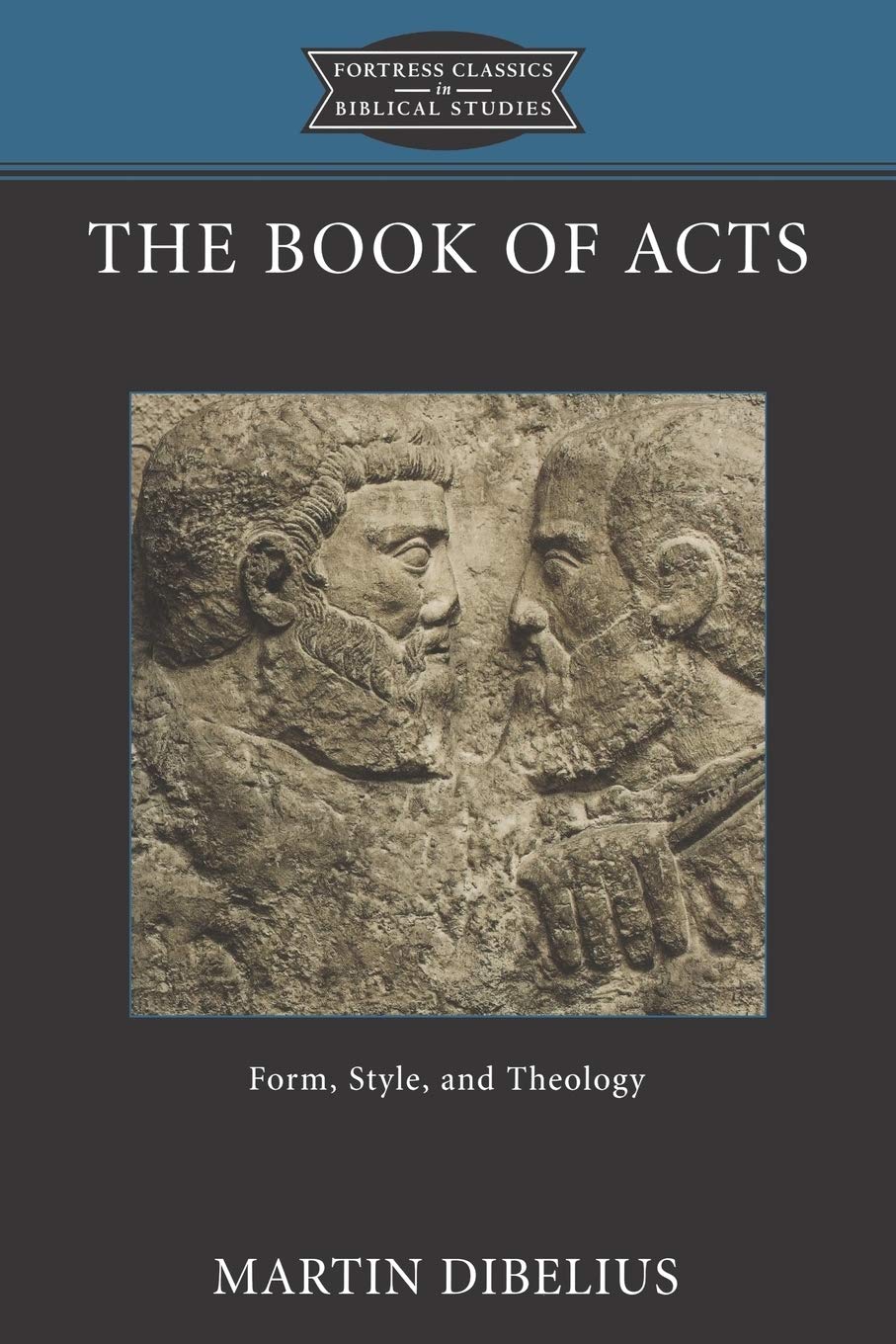 The Book of Acts: Form, Style, and Theology (Fortress Classics in Biblical Studies),Used