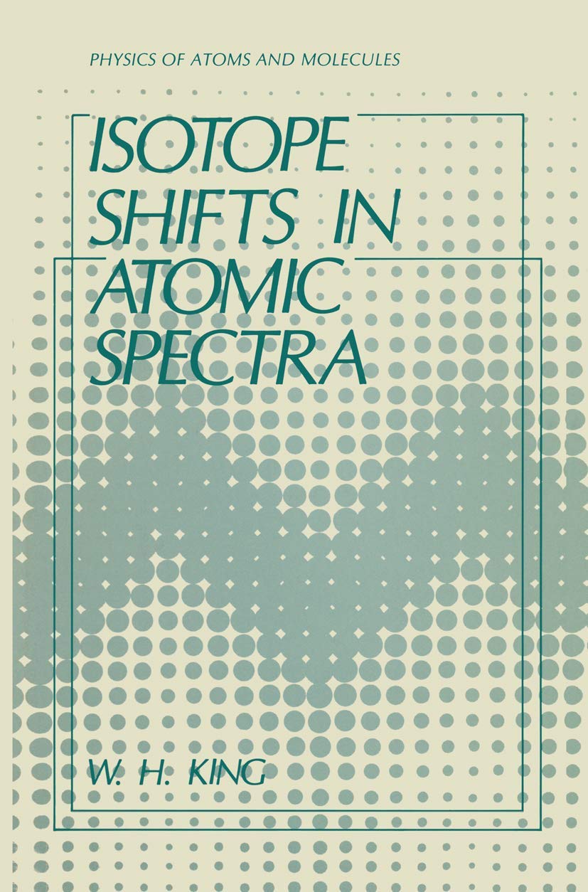 Isotope Shifts In Atomic Spectra (Physics Of Atoms And Molecules)