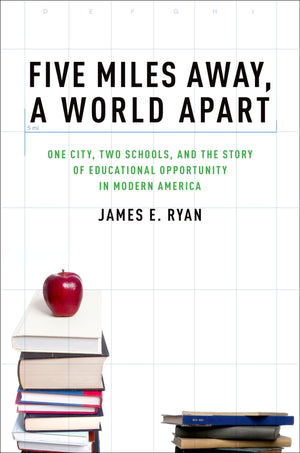 Five Miles Away, A World Apart: One City, Two Schools, and the Story of Educational Opportunity in Modern America,Used