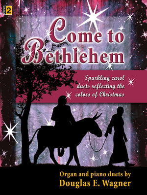 Come To Bethlehem: Sparkling Carol Duets Reflecting The Colors Of Christmas (Level 2),Used
