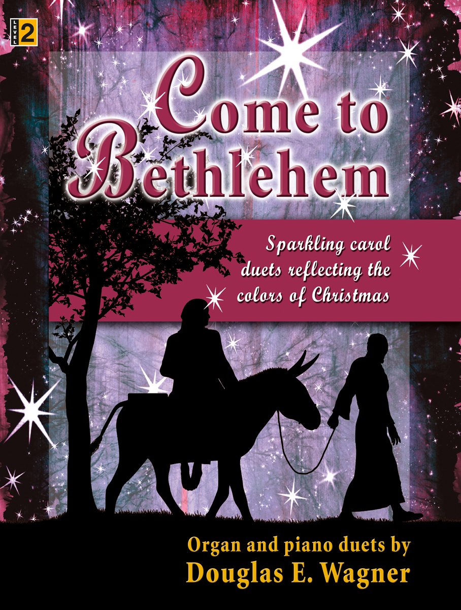 Come To Bethlehem: Sparkling Carol Duets Reflecting The Colors Of Christmas (Level 2),Used