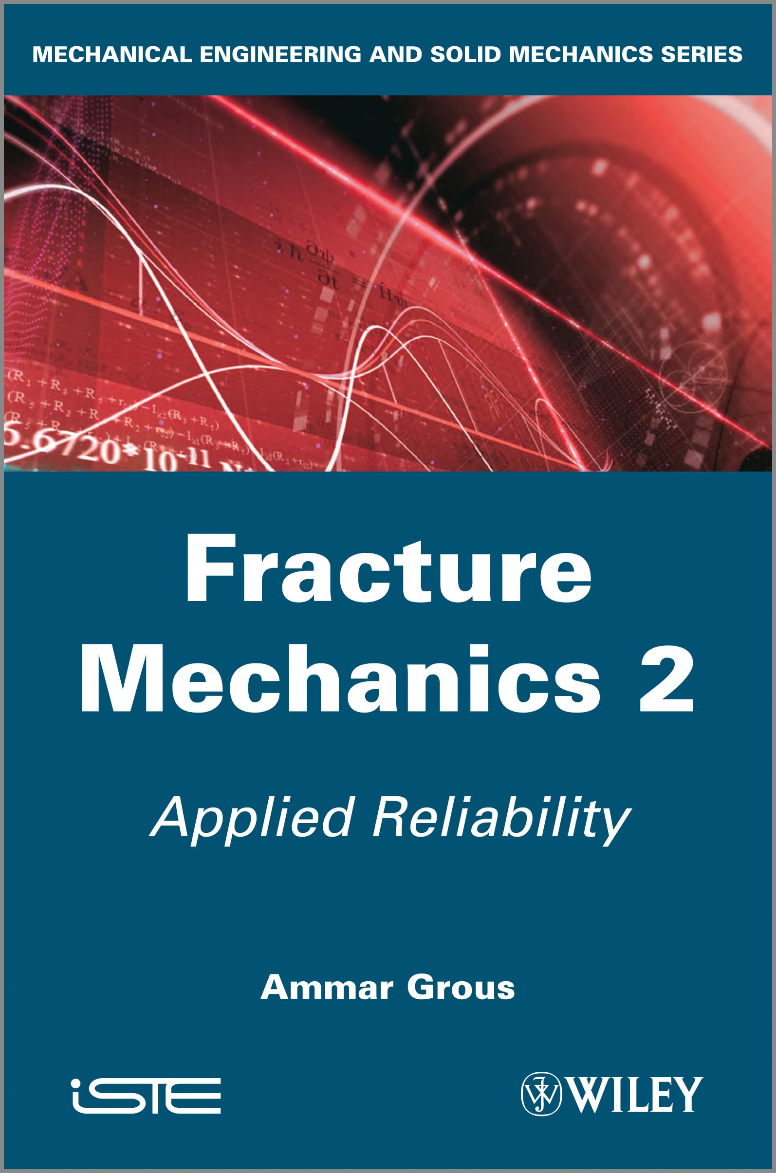 Fracture Mechanics 2: Applied Reliability (Mechanical Engineering And Solid Mechanics),Used