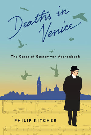 Deaths in Venice: The Cases of Gustav von Aschenbach (Leonard Hastings Schoff Lectures),Used