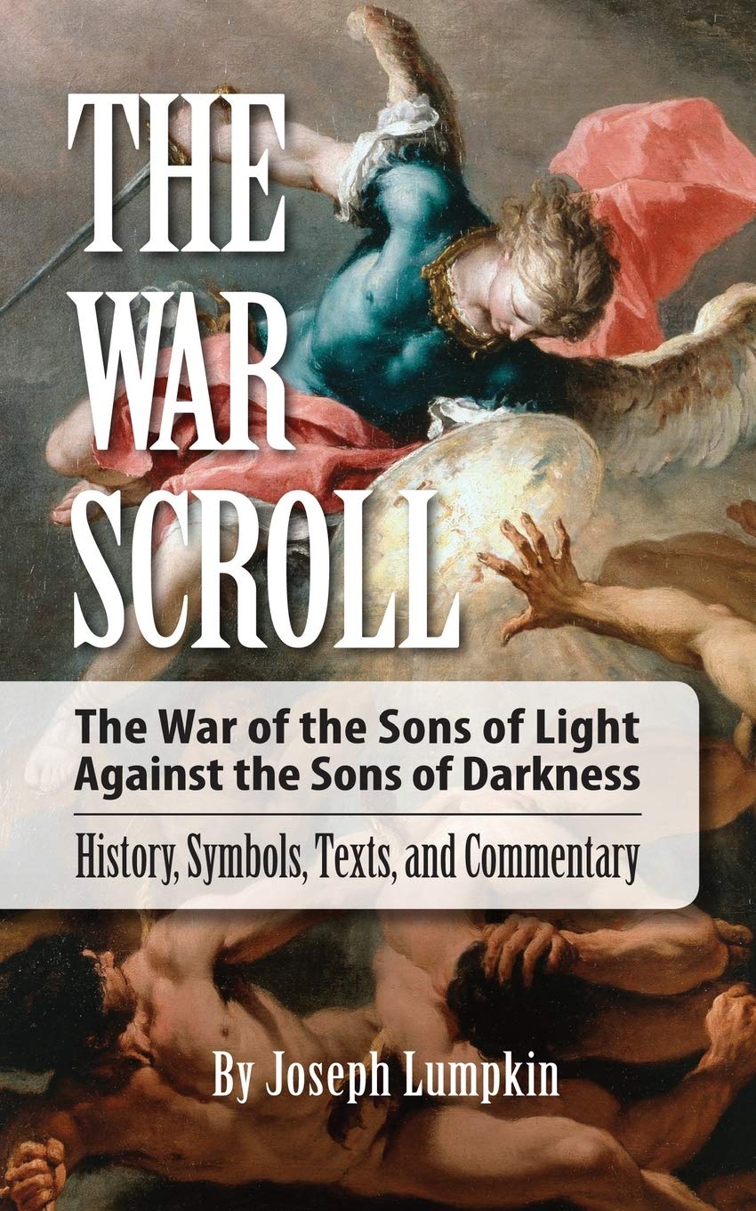 The War Scroll; The War of the Sons of Light Against the Sons of Darkness; History, Symbols, Texts, and Commentary,Used