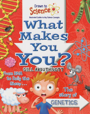 What Makes You You? (Drawn to Science: Illustrated Guides to Key Science Concepts),Used