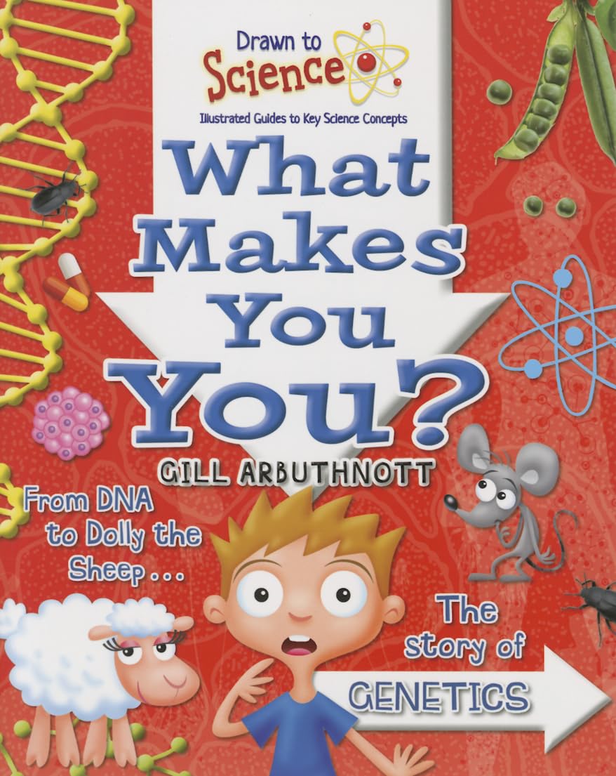 What Makes You You? (Drawn to Science: Illustrated Guides to Key Science Concepts),Used