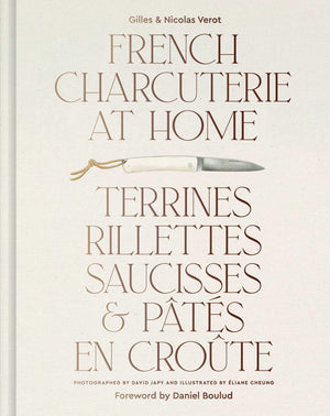 French Charcuterie at Home: Terrines, Rillettes, Saucisses, & Pats En Crote,New
