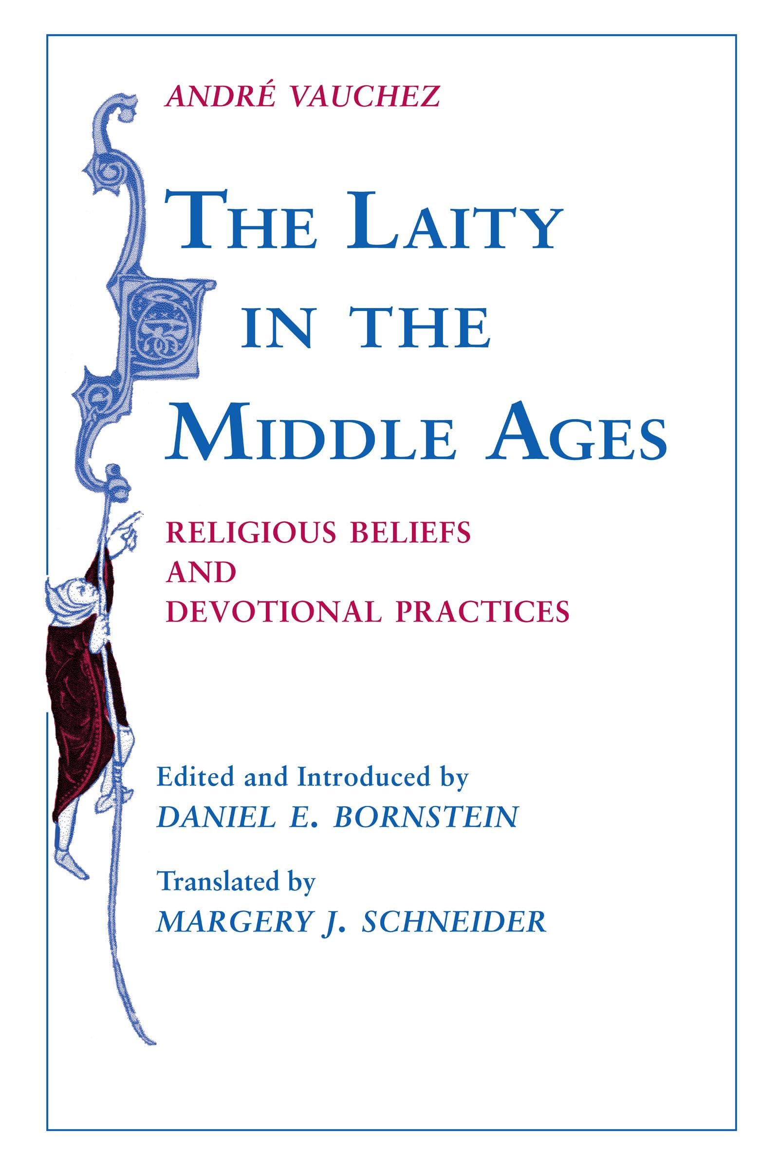 Laity in the Middle Ages, The: Religious Beliefs and Devotional Practices,Used