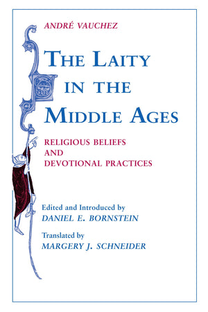 Laity in the Middle Ages, The: Religious Beliefs and Devotional Practices,Used