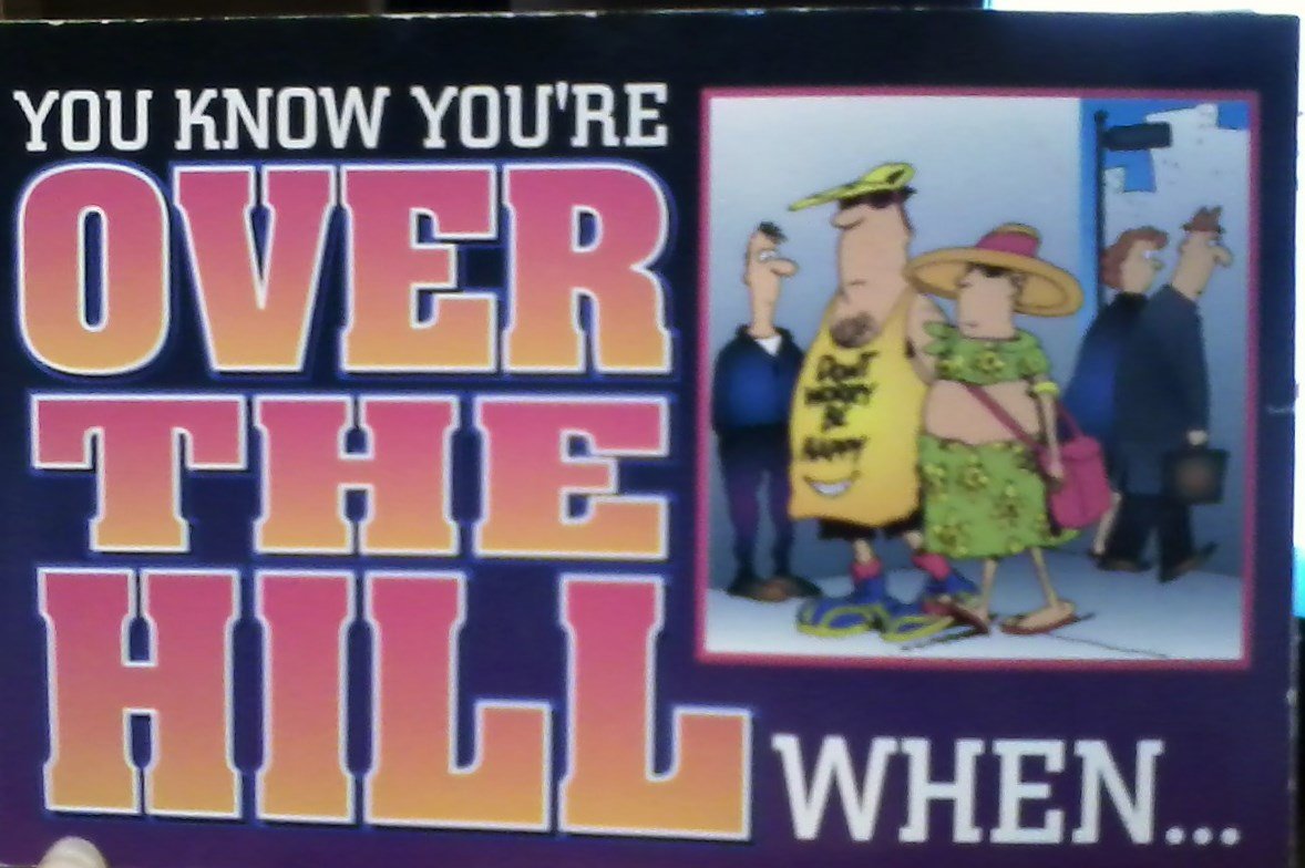 You Know You're over the Hill When,Used
