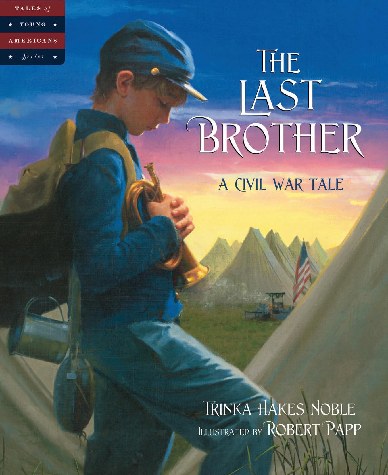 The Last Brother: A Civil War Tale (Tales of Young Americans),Used