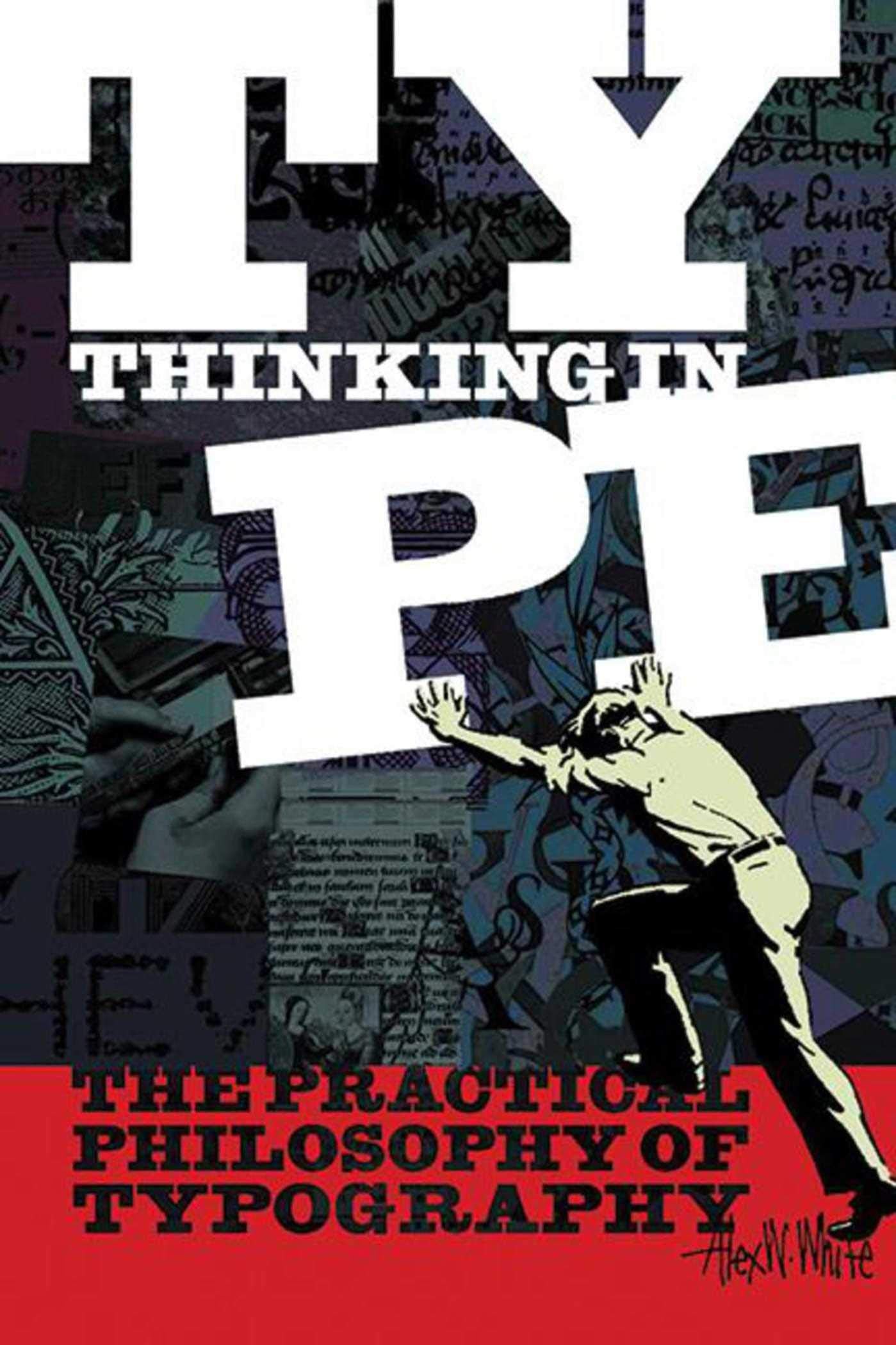 Thinking in Type: The Practical Philosophy of Typography,Used