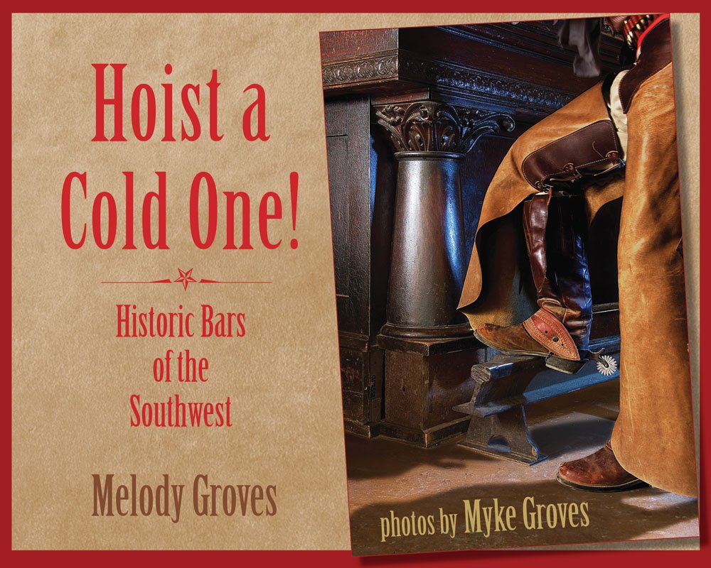 Hoist A Cold One!: Historic Bars Of The Southwest,New
