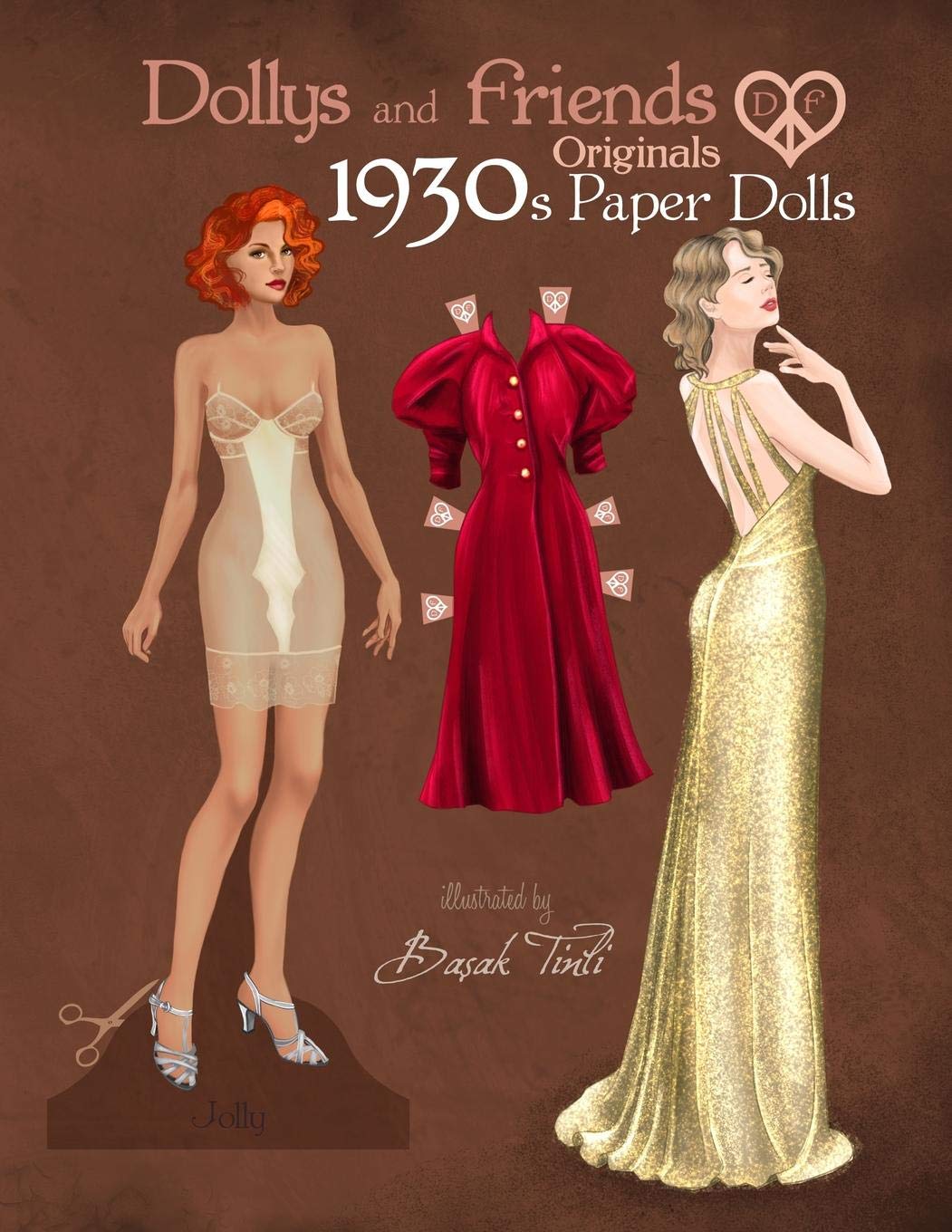 Dollys and Friends Originals 1930s Paper Dolls: Glamorous Thirties Vintage Fashion Paper Doll Collection (Dollys and Friends ORI,Used
