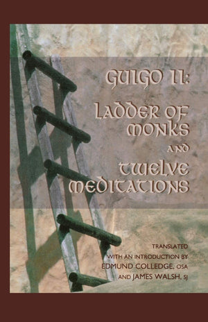 Ladder Of Monks And Twelve Meditations (Volume 48) (Cistercian Studies Series),New