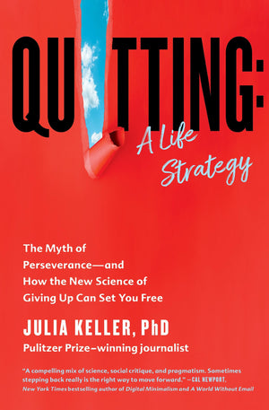 Quitting: A Life Strategy: The Myth Of Perseveranceand How The New Science Of Giving Up Can Set You Free,Used