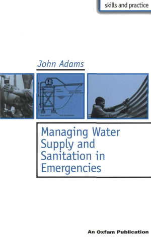 Managing Water Supply And Sanitation In Emergencies (International Development),New