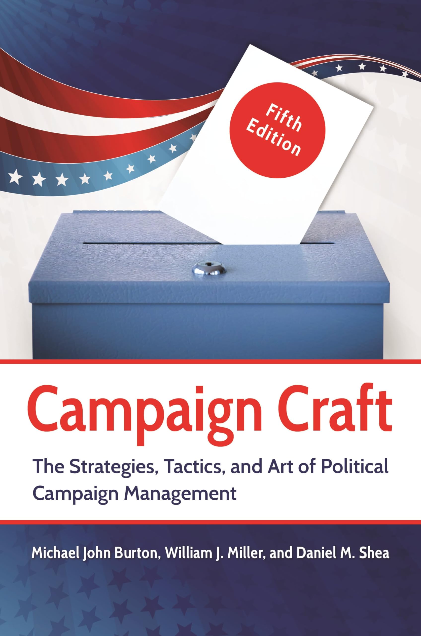Campaign Craft: The Strategies, Tactics, and Art of Political Campaign Management (Praeger Series in Political Communication),Used