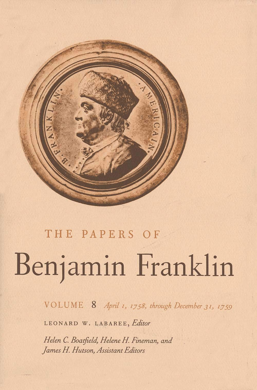 The Papers Of Benjamin Franklin, Vol. 8: Volume 8: April 1, 1758 Through December 31, 1759,New