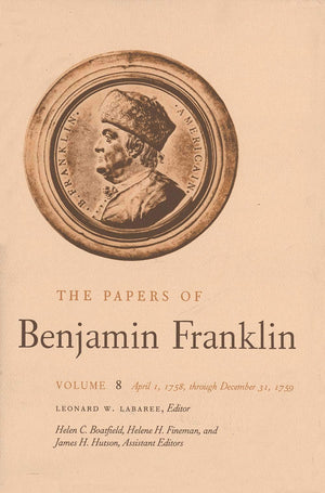 The Papers Of Benjamin Franklin, Vol. 8: Volume 8: April 1, 1758 Through December 31, 1759-used