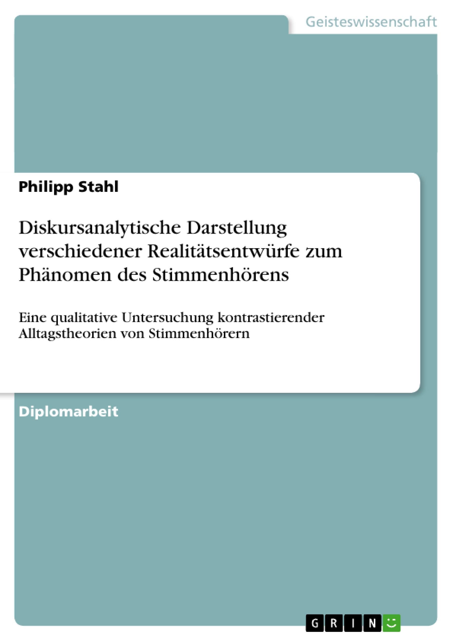 Diskursanalytische Darstellung Verschiedener Realittsentwrfe Zum Phnomen Des Stimmenhrens: Eine Qualitative Untersuchung Kontras,Used