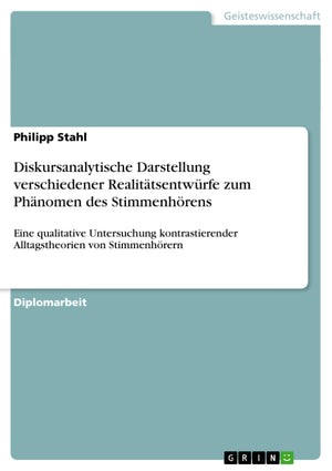 Diskursanalytische Darstellung Verschiedener Realittsentwrfe Zum Phnomen Des Stimmenhrens: Eine Qualitative Untersuchung Kontras,Used