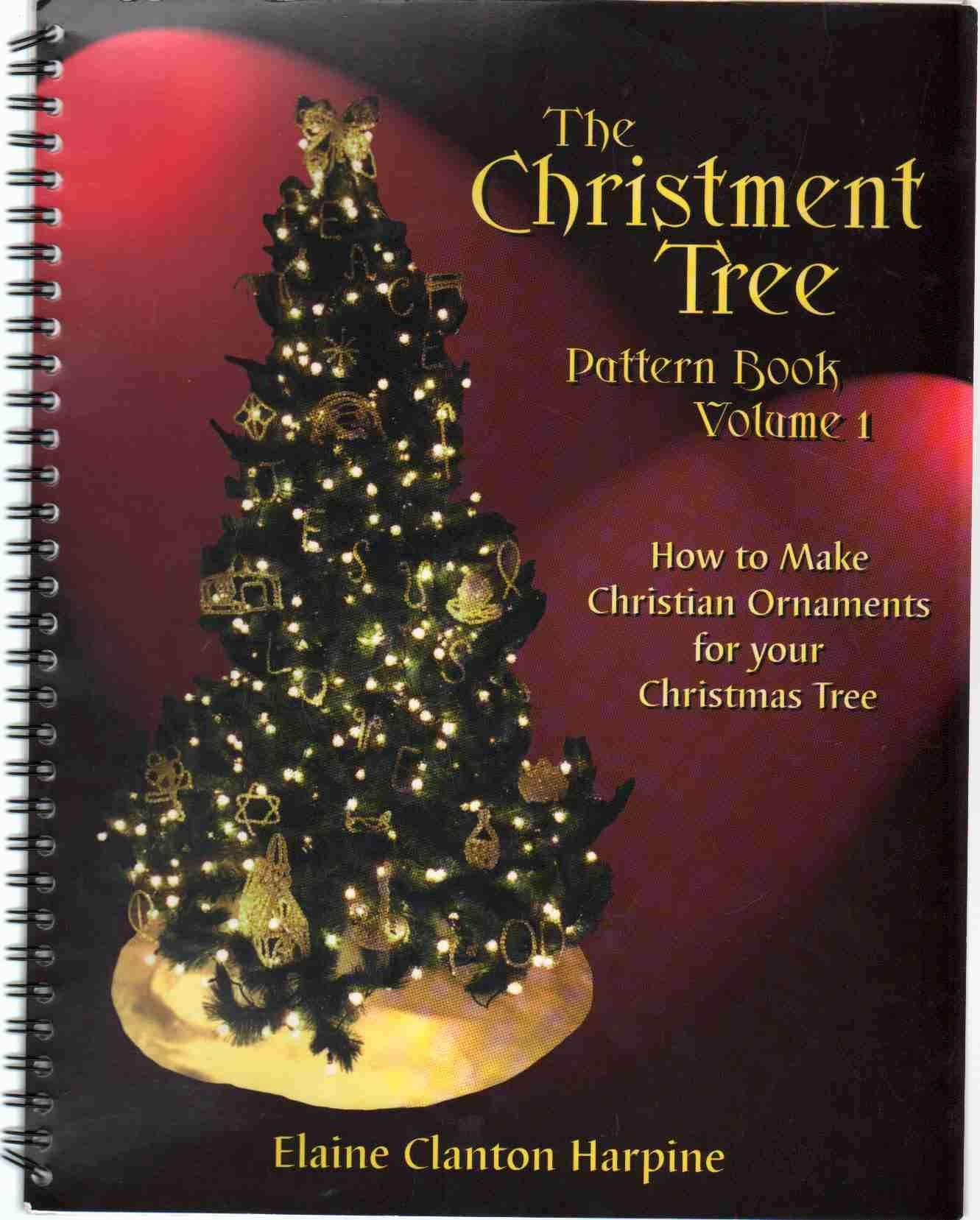 The Christment Tree Pattern Book: How to Make Christian Ornaments for Your Christmas Tree,Used