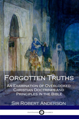 Forgotten Truths: An Examination of Overlooked Christian Doctrines and Principles in the Bible,Used