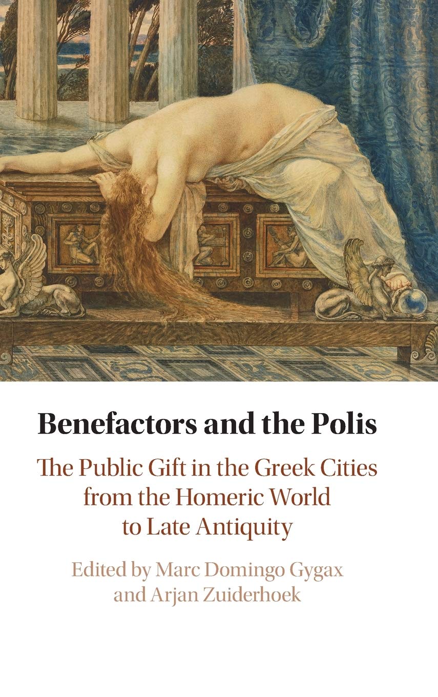 Benefactors and the Polis: The Public Gift in the Greek Cities from the Homeric World to Late Antiquity,Used