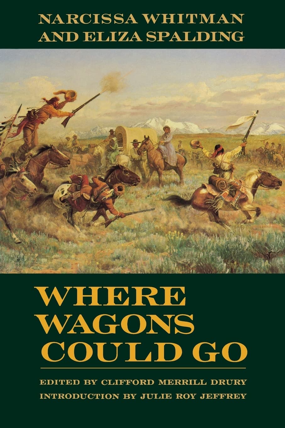Where Wagons Could Go: Narcissa Whitman And Eliza Spaulding,Used