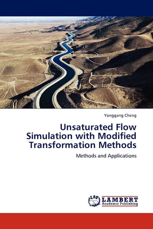 Unsaturated Flow Simulation with Modified Transformation Methods: Methods and Applications,Used