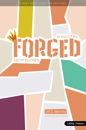 Forged: Faith Refined, Volume 2 Preteen Discipleship Guide: for Preteens,New