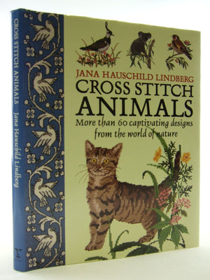 Cross Stitch Animals: More Than 60 Captivating Designs from the World of Nature,Used