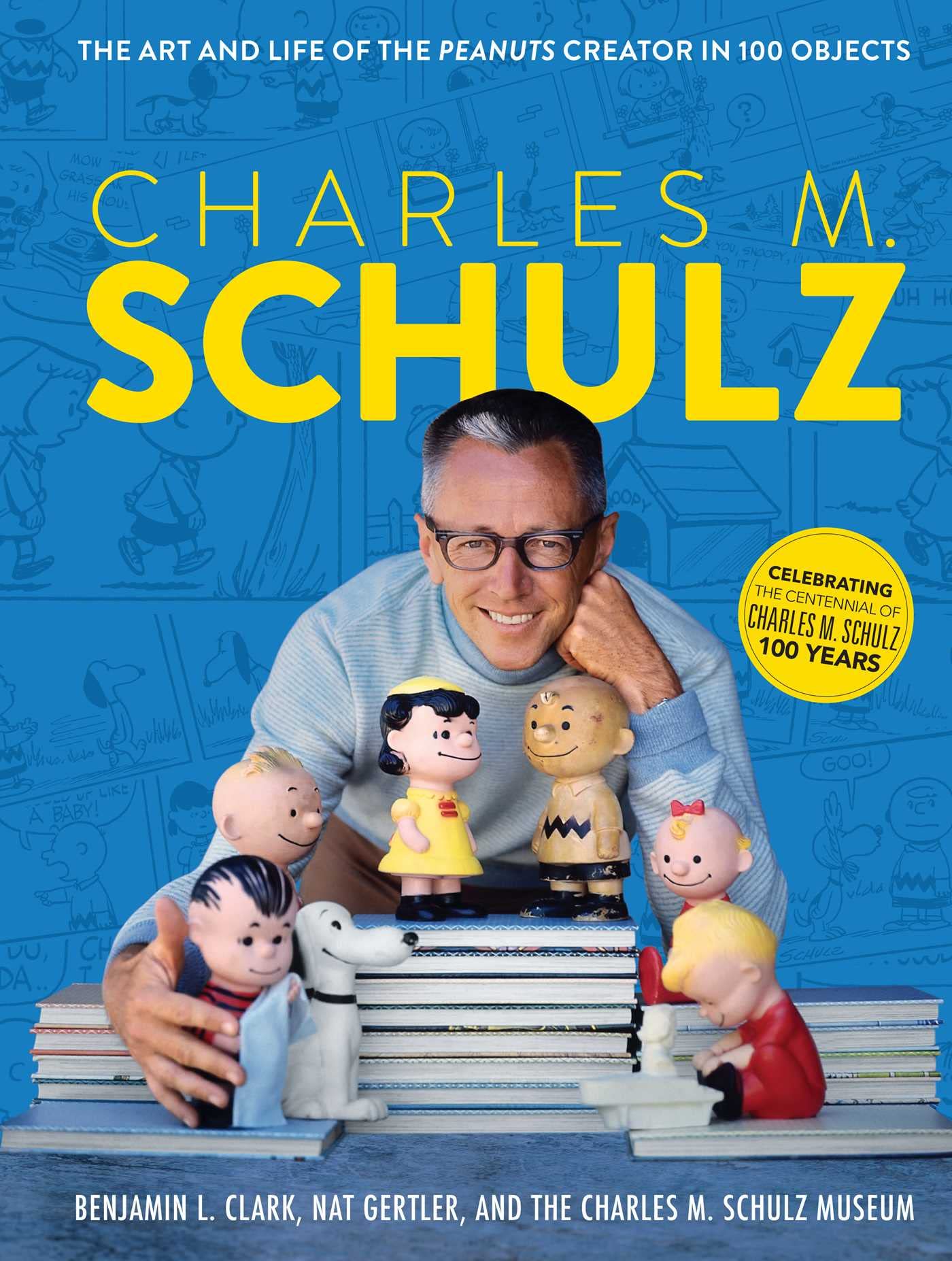 Charles M. Schulz: The Art and Life of the Peanuts Creator in 100 Objects (Peanuts Comics, Comic Strips, Charlie Brown, Snoopy),Used