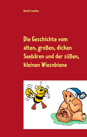 Die Geschichte vom alten, groen, dicken Seebren und der sen, kleinen Wiesnbiene: Ein Mrchen nicht nur fr Kinder (German Edition),Used