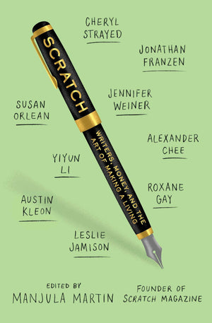 Scratch: Writers, Money, and the Art of Making a Living,Used