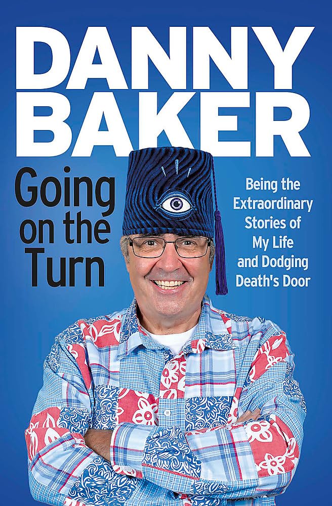 Going On The Turn: Being The Extraordinary Stories Of My Life And Dodging Deaths Door