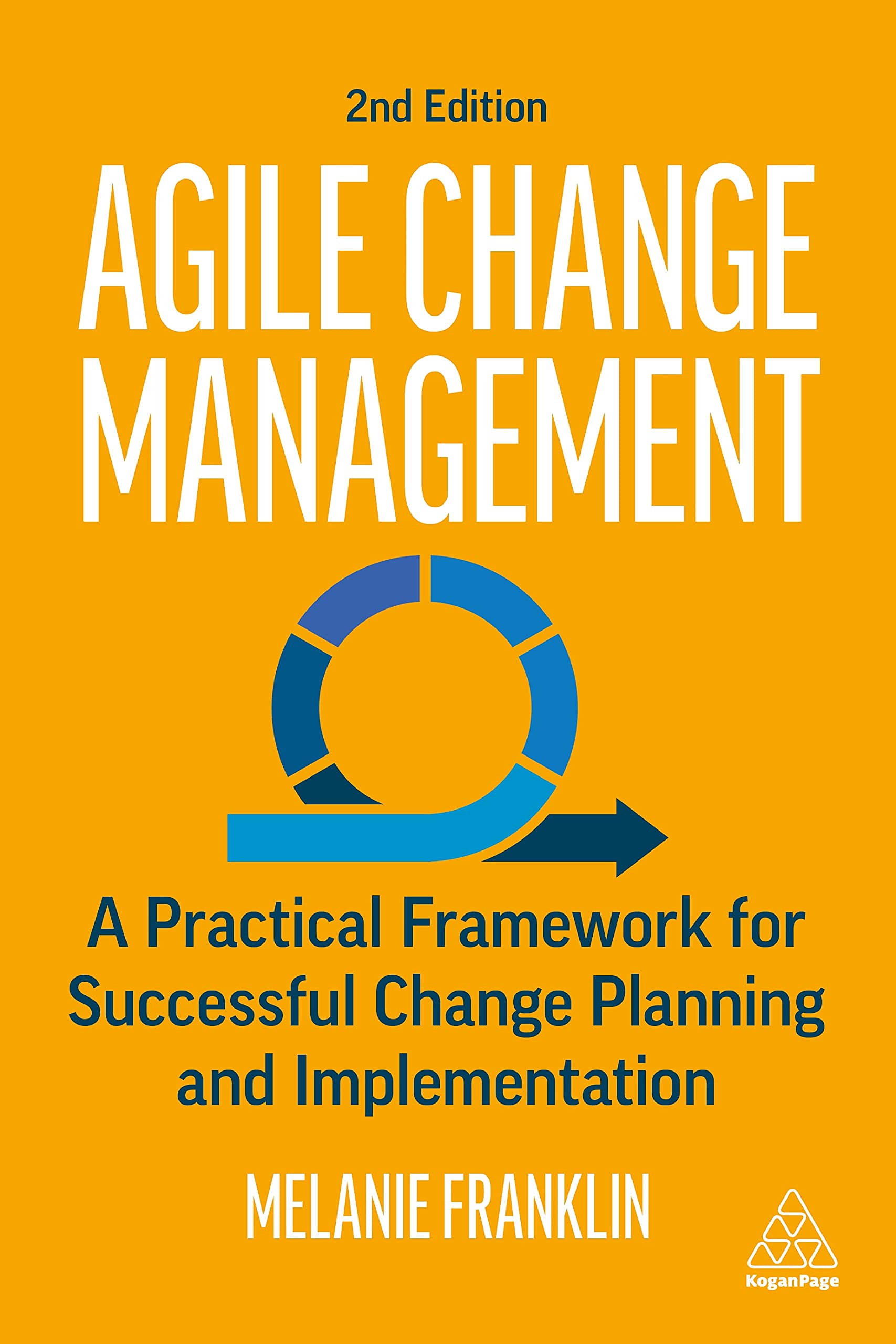 Agile Change Management: A Practical Framework for Successful Change Planning and Implementation,Used
