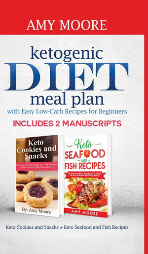 Ketogenic diet meal plan with Easy lowcarb recipes for beginners: Includes 2 Manuscripts Keto Cookies and Snacks + Keto Seafood,Used