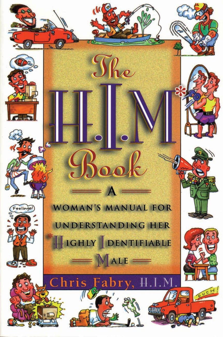The H.I.M. Book: A Woman's Manual for Understanding Her Highly Identifiable Male,Used