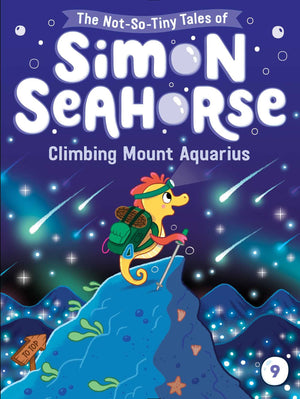 Climbing Mount Aquarius (9) (The Notsotiny Tales Of Simon Seahorse),New