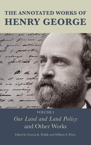 The Annotated Works of Henry George: Our Land and Land Policy and Other Works (Volume 1) (The Annotated Works of Henry George, V,Used