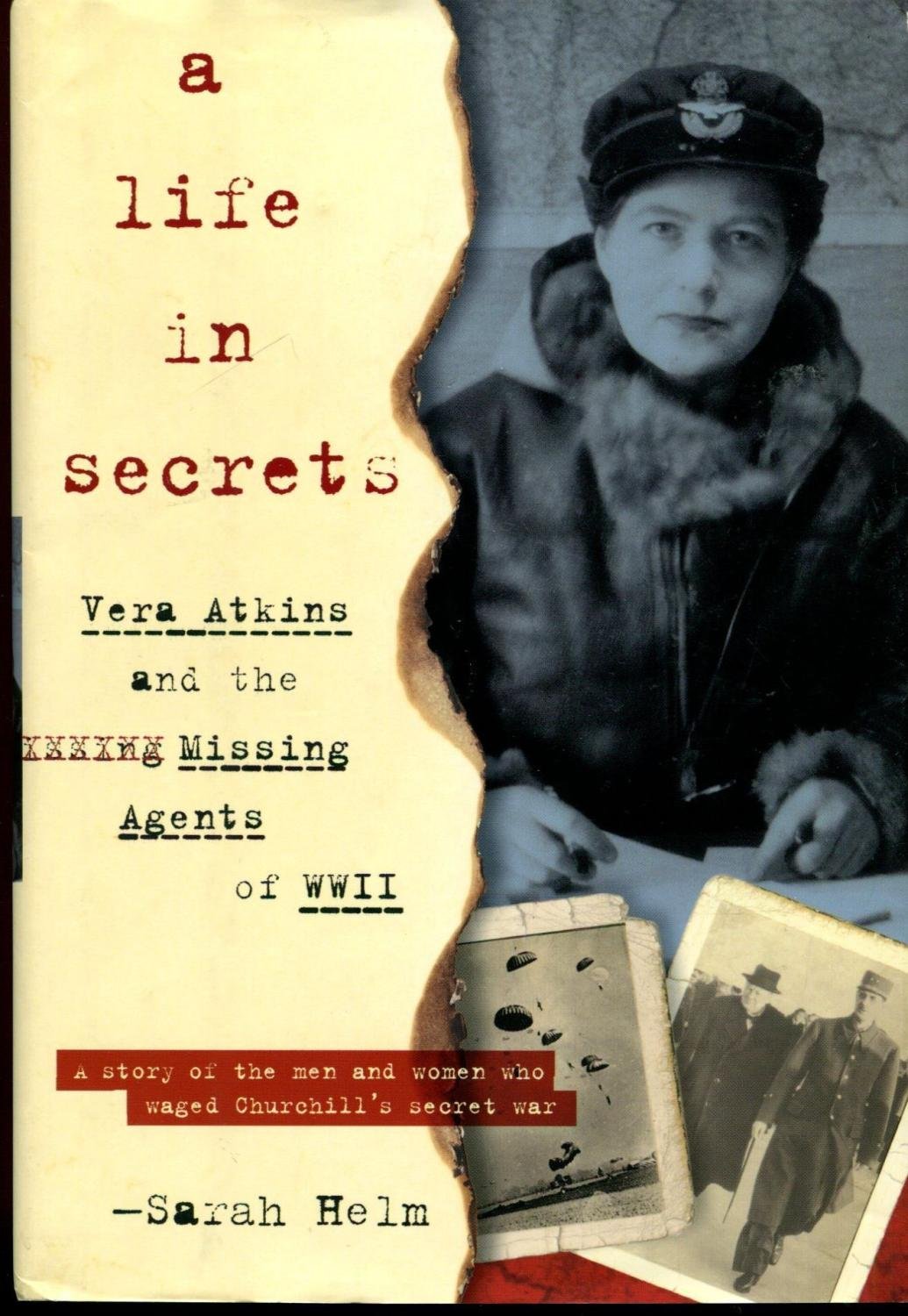 A Life In Secrets: Vera Atkins And The Missing Agents Of Wwii,New
