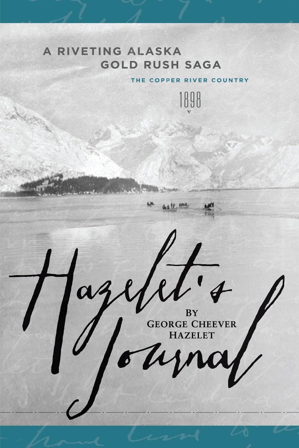 Hazelet's Journal: A Riveting Alaska Gold Rush Saga,Used